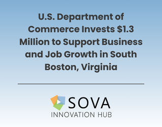 U.S. Department of Commerce Invests $1.3 Million to Support Business and Job Growth in South Boston, Virginia