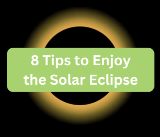 Eight Tips to Enjoy the Solar Eclipse